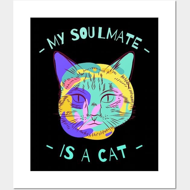 My Soulmate Is A Cat Wall Art by StarsDesigns